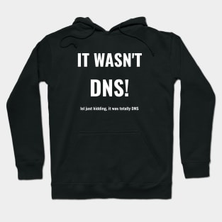 It Wasn't DNS Hoodie